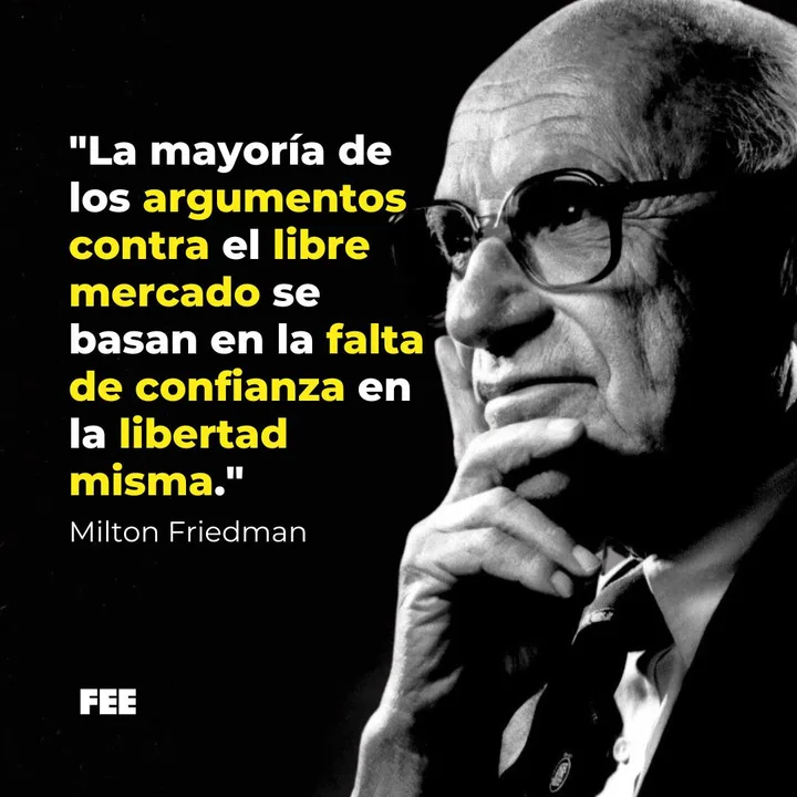 Cita de Milton Friedman sobre los argumentos contra el libre mercado.